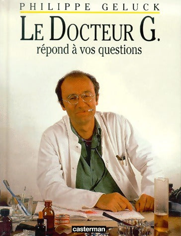 Le docteur G. Répond à vos questions - Philippe Geluck -  Casterman GF - Livre