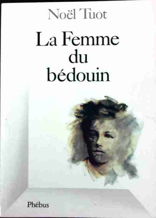 Livrenpoche : La femme du bédouin - Noël Tuot - Livre
