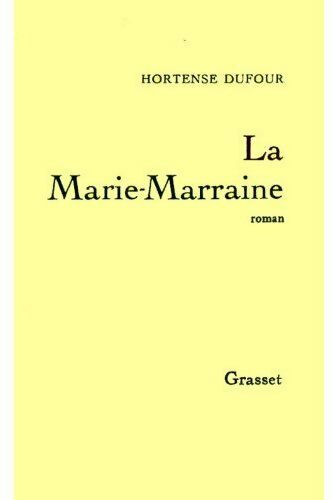 La Marie-Marraine - Hortense Dufour -  Grasset GF - Livre