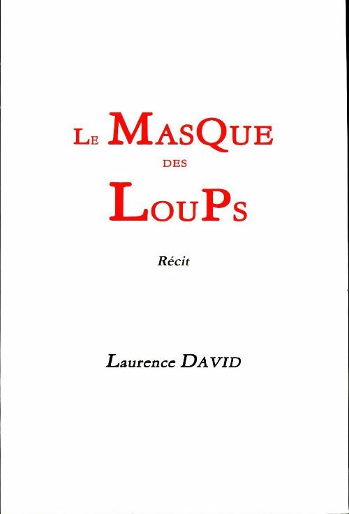 Le Masque Des Loups - Laurence David -  Lulu GF - Livre