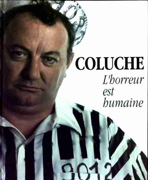 Livrenpoche : L'horreur est humaine - Coluche - Livre
