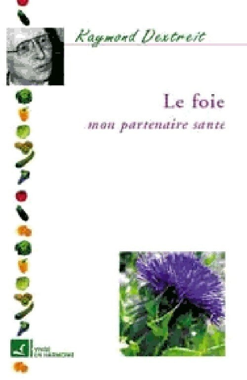 Livrenpoche : Le foie, mon partenaire santé - Raymond Dextreit - Livre