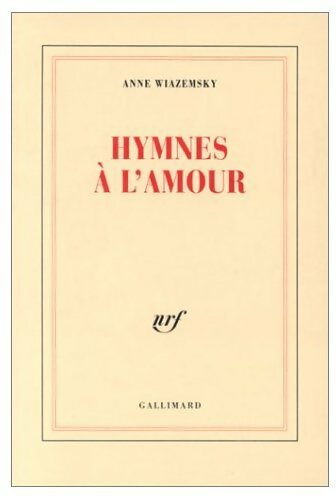 Hymnes à l'amour - Anne Wiazemsky -  Gallimard GF - Livre