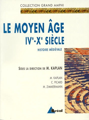 Livrenpoche : Histoire médiévale Tome I : Le Moyen-Âge. IVe-Xe siècle - Michel Kaplan - Livre