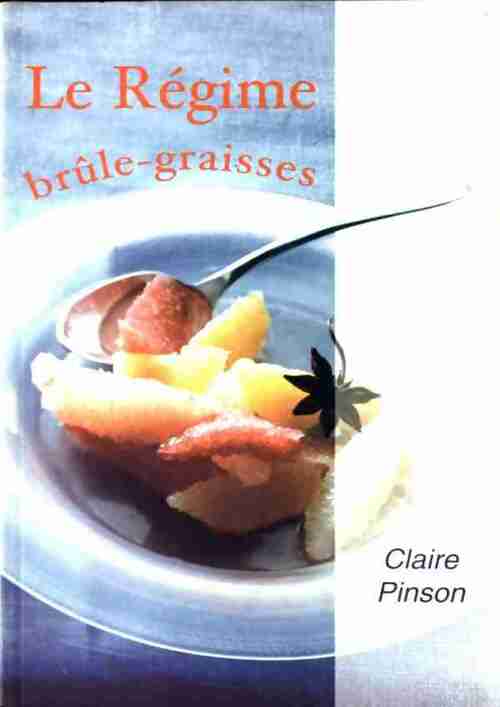 Livrenpoche : Le régime brûle-graisses - Claire Pinson - Livre