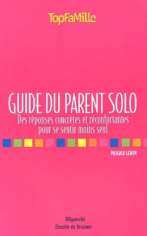 Guide du parent solo - Pascale Leroy - Livre