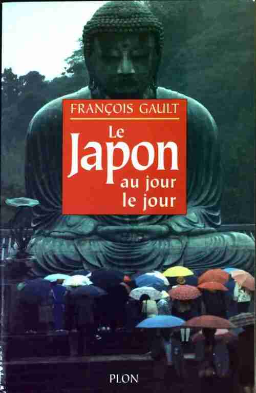 Livrenpoche : Le Japon au jour le jour - François Gault - Livre