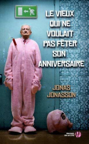 Livrenpoche : Le vieux qui ne voulait pas fêter son anniversaire - Jonas Jonasson - Livre