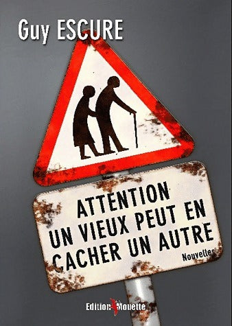 Livrenpoche : Attention, un vieux peut en cacher un autre ! - Guy Escure - Livre