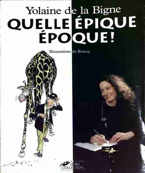 Livrenpoche : Quelle épique époque ! - Yolaine De la Bigne - Livre
