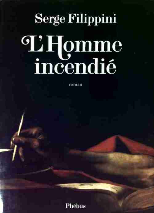 Livrenpoche : L'homme incendié - Serge Filippini - Livre