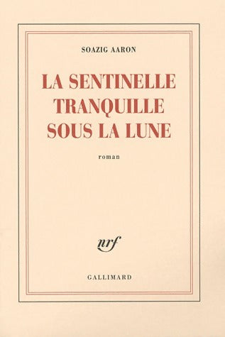 Livrenpoche : La sentinelle tranquille sous la lune - Soazig Aaron - Livre