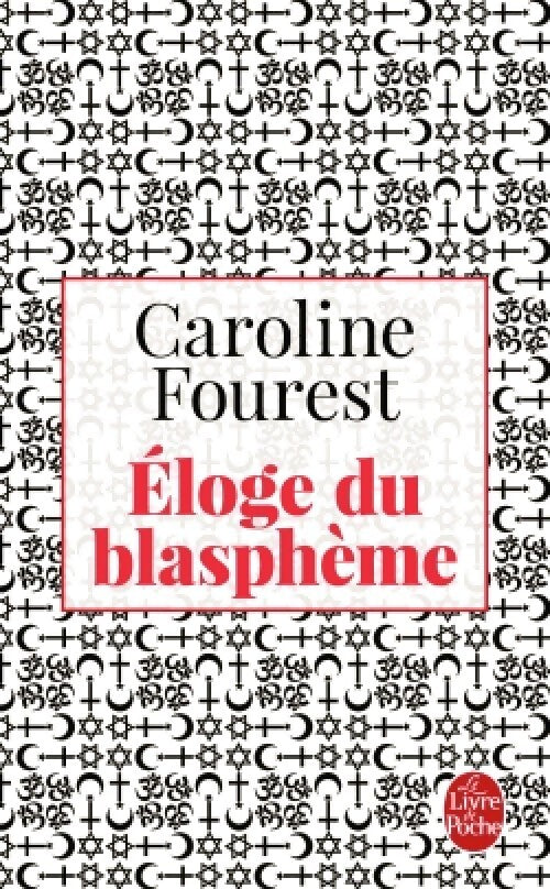 Eloge du blasphème - Caroline Fourest - Livre