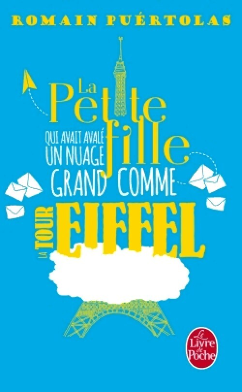 Livrenpoche : La petite fille qui avait avalé un nuage grand comme la Tour Eiffel - Romain Puértolas - Livre