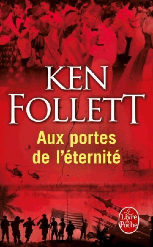 Le siècle Tome III : Aux portes de l'éternité - Ken Follett -  Le Livre de Poche - Livre