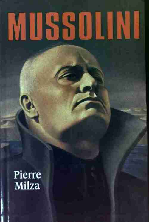 Mussolini - Pierre Milza - Livre
