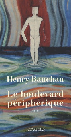 Livrenpoche : Le boulevard périphérique - Henry Bauchau - Livre