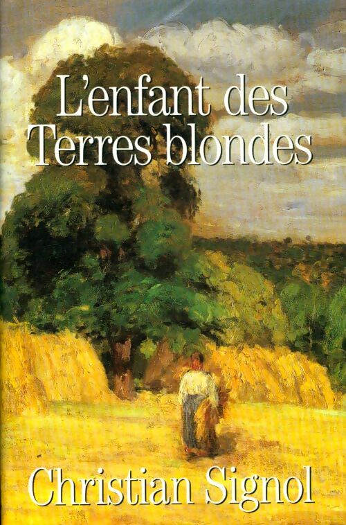 Livrenpoche : L'enfant des terres blondes - Christian Signol - Livre