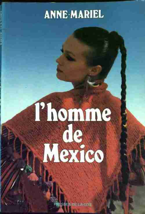 L'homme de Mexico - Anne-Mariel -  Romans - Livre