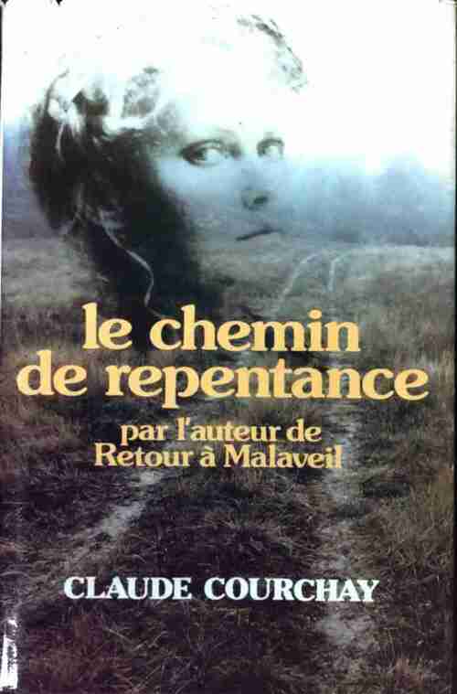 Le chemin de repentance - Claude Courchay -  France Loisirs GF - Livre