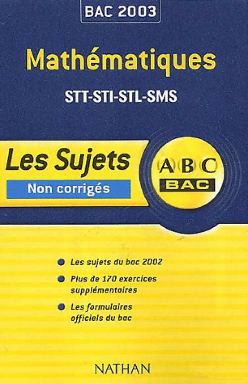 Livrenpoche : Mathématiques Terminales STT, STI, SMS, STL sujets non corrigés 2003 - Michel Poncy - Livre
