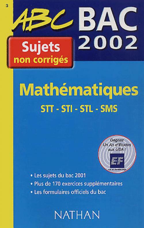 Livrenpoche : Mathématiques Terminales STT, STI, SMS, STL sujets non corrigés 2002 - Michel Poncy - Livre