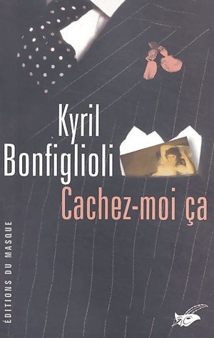 Livrenpoche : Cachez-moi ça - Kyril Bonfiglioli - Livre