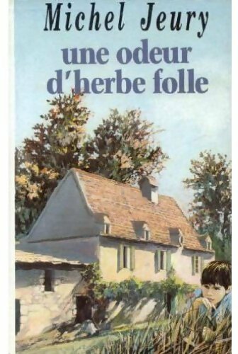 Livrenpoche : Le vrai goût de la vie Tome Ii : Une odeur d'herbe folle - Michel Jeury - Livre
