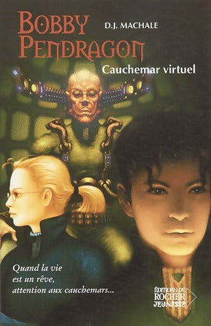 Livrenpoche : Bobby Pendragon Tome IV : Cauchemar virtuel - D.J. Machale - Livre