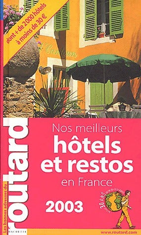Livrenpoche : Nos meilleurs hôtels et restos en France 2003 - Collectif - Livre