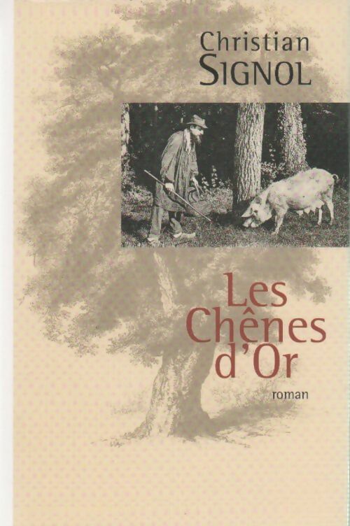 Livrenpoche : Les chênes d'or - Christian Signol - Livre