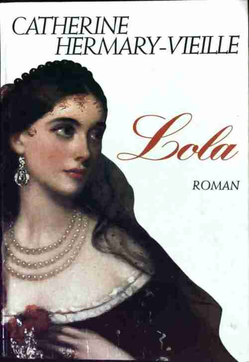 Livrenpoche : Lola - Catherine Hermary-Vieille - Livre