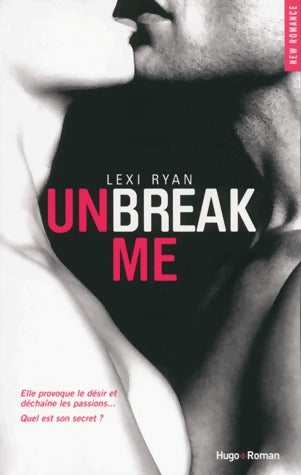 Livrenpoche : Unbreak me Tome I - Lexi Ryan - Livre
