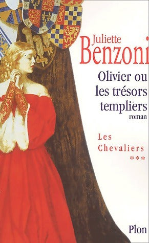 Livrenpoche : Les chevaliers Tome III : Olivier ou les trésors templiers - Juliette Benzoni - Livre