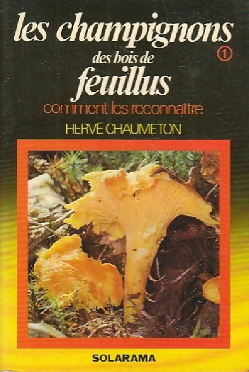 Les champignons des bois de feuillus - Hervé Chaumeton - Livre