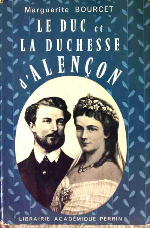 Livrenpoche : Le duc et la duchesse d'Alençon - Marguerite Bourcet - Livre