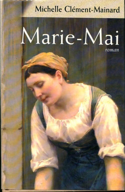 Livrenpoche : Marie-Mai - Michelle Clément-Mainard - Livre