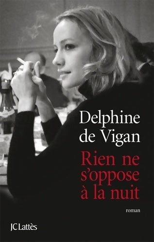 Rien ne s'oppose à la nuit - Delphine De Vigan -  Lattès GF - Livre