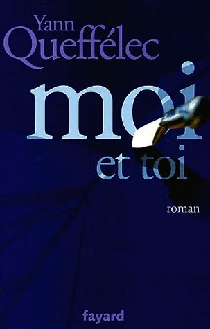 Livrenpoche : Moi et toi - Yann Queffélec - Livre