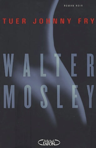 Livrenpoche : Tuer Johnny Fry - Walter Mosley - Livre