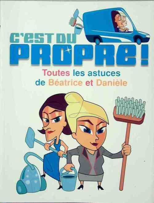 Livrenpoche : C'est du propre. Toutes les astuces de Béatrice et Danièle - Angelina Romano - Livre