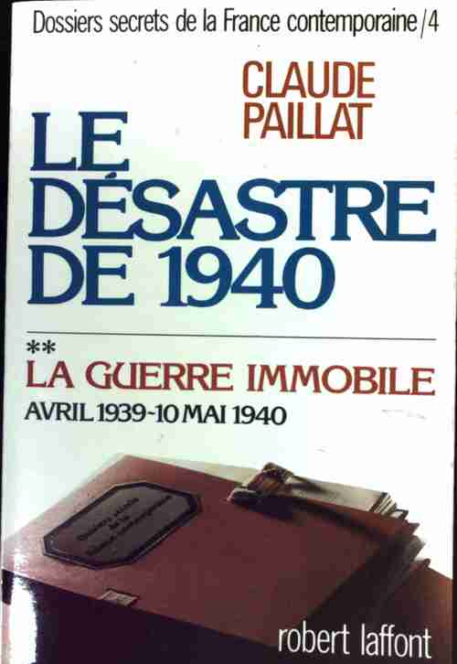Livrenpoche : Dossiers secrets de la France contemporaine Tome IV : Le désastre de 1940 Tome II - Claude Paillat - Livre