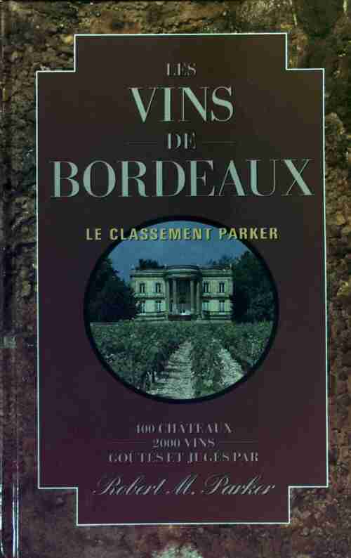 Livrenpoche : Les vins de Bordeaux - Robert M. Parker - Livre
