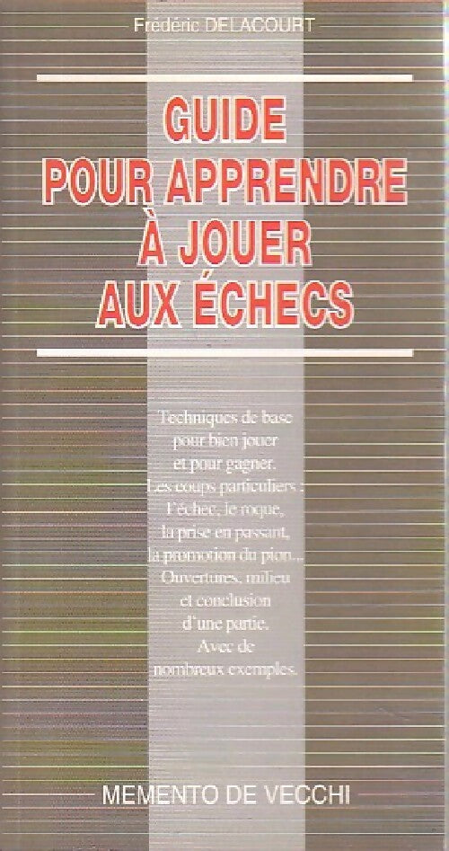 Guide pour apprendre à jouer aux échecs - Frédéric Delacourt - Livre