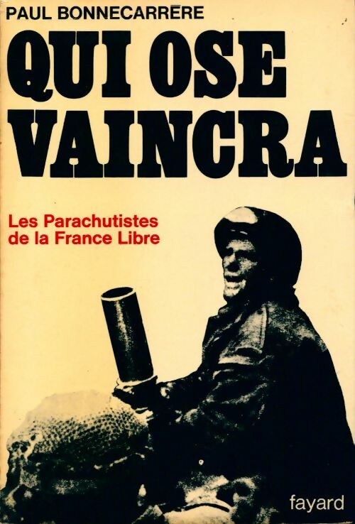 Livrenpoche : Qui ose vaincra - Paul Bonnecarrère - Livre