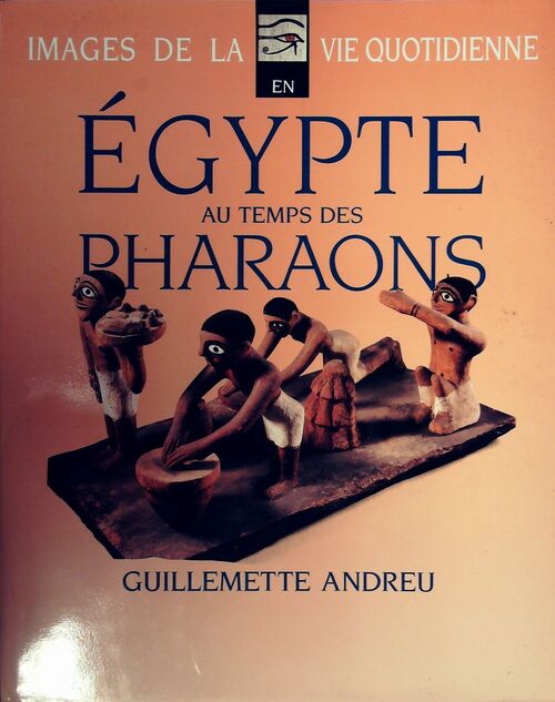 Livrenpoche : Égypte au temps des pharaons - Guillemette Andreu - Livre