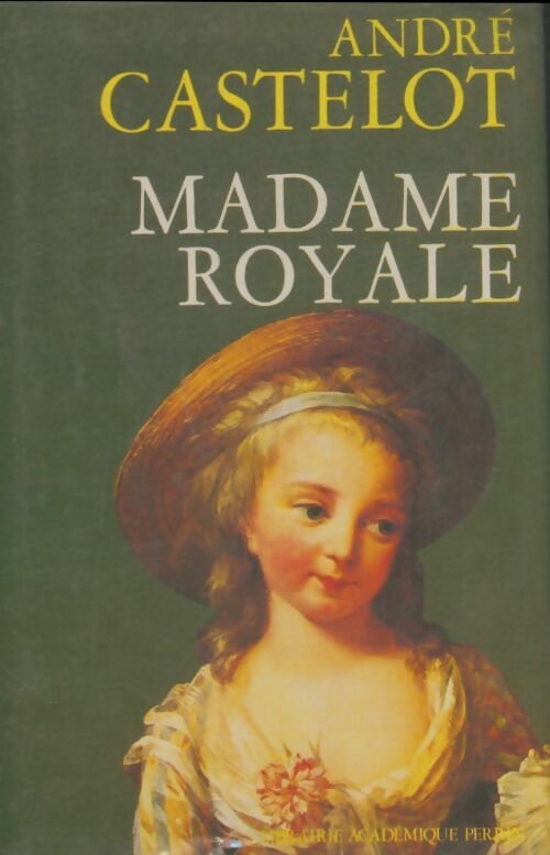 Madame Royale - André Castelot -  Présence de l'histoire - Livre