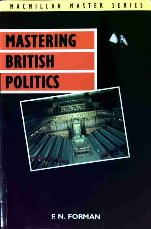 Mastering British Politics - F. N. Forman -  Macmillan - Livre