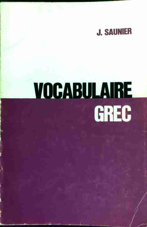 Livrenpoche : Vocabulaire grec - J. Saunier - Livre