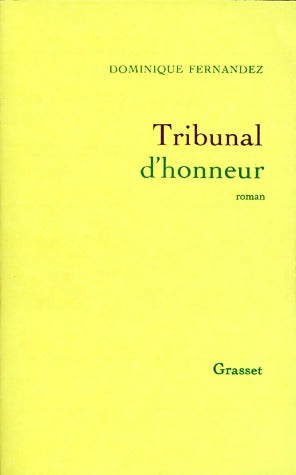 Tribunal d'honneur - Dominique Fernandez -  Grasset GF - Livre
